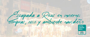 escapada a Reus