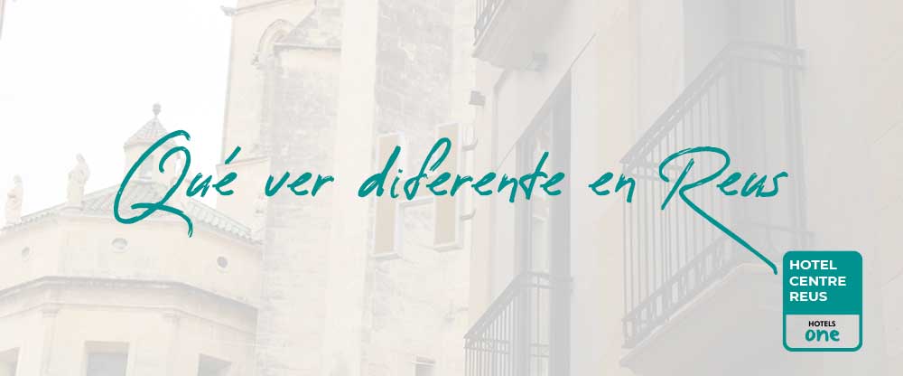 Qué ver diferente en Reus: rincones con encanto