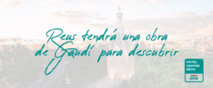 Gaudí en Reus