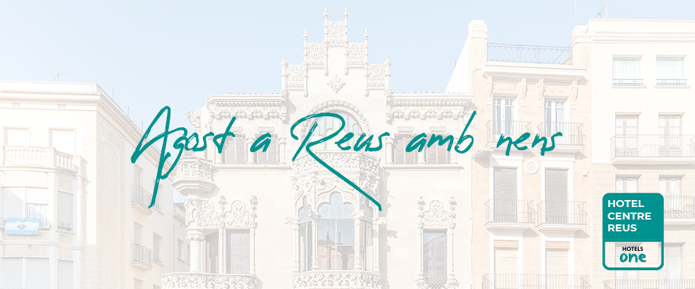 Agost a Reus amb nens: plans familiars a prop de l’Hotel Centre Reus